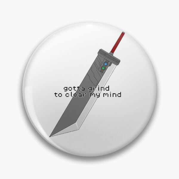 Item preview, Gotta Grind to Clear My Mind - Buster Sword ver. designed and sold by violabunnie.