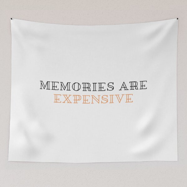 Item preview, Memories are expensive designed and sold by ArtistTejal.