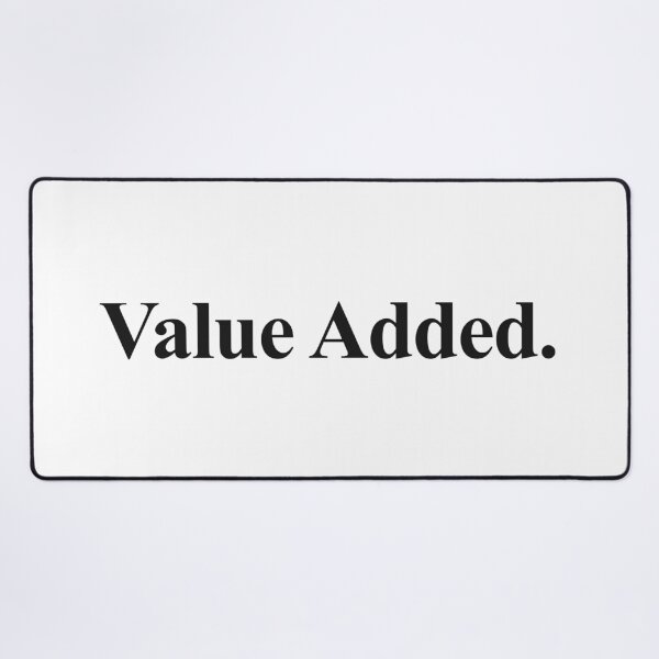 Item preview, VALUE ADDED designed and sold by oddwonders.