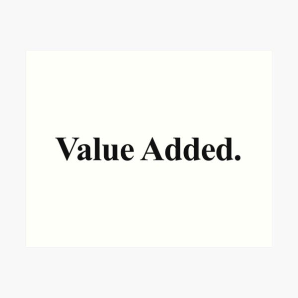 Item preview, VALUE ADDED designed and sold by oddwonders.