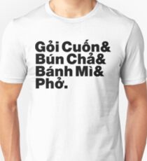 Vietnamese Street Food: Gỏi Cuốn & Bún Chả & Bánh Mì & Phở. Unisex T-Shirt
