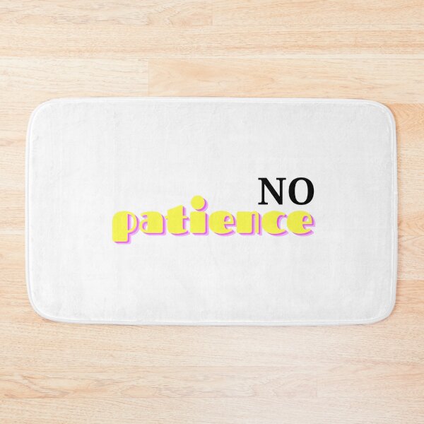 Item preview, No patience designed and sold by ArtistTejal.