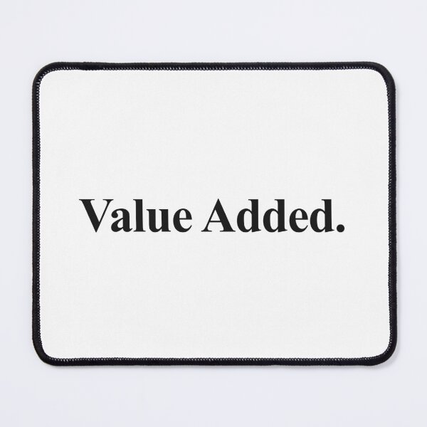 Item preview, VALUE ADDED designed and sold by oddwonders.
