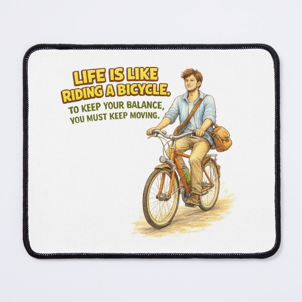 Item preview, Einstein Inspired Life Is Like Riding a Bicycle To Keep Your Balance You Must Keep Moving Quote designed and sold by Donsean22.