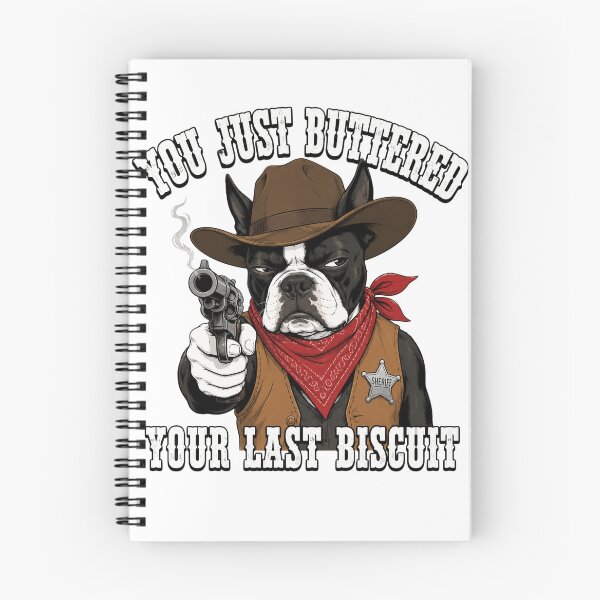 Item preview, You've Just Buttered Your Last Biscuit Funny Cowboy Dog designed and sold by clothesy7.