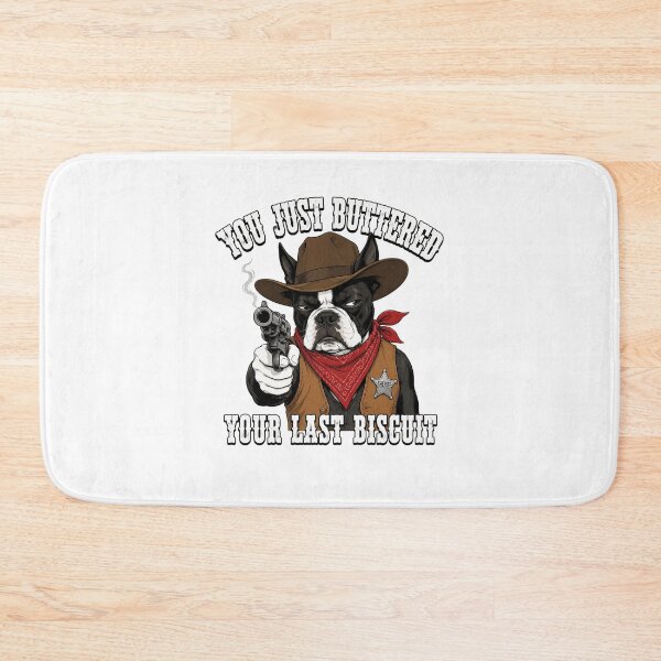 Item preview, You've Just Buttered Your Last Biscuit Funny Cowboy Dog designed and sold by clothesy7.
