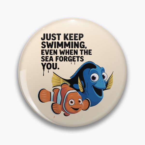 Item preview, Nemo and Dory - Just keep swimming even when the sea forgets you designed and sold by 123ks.