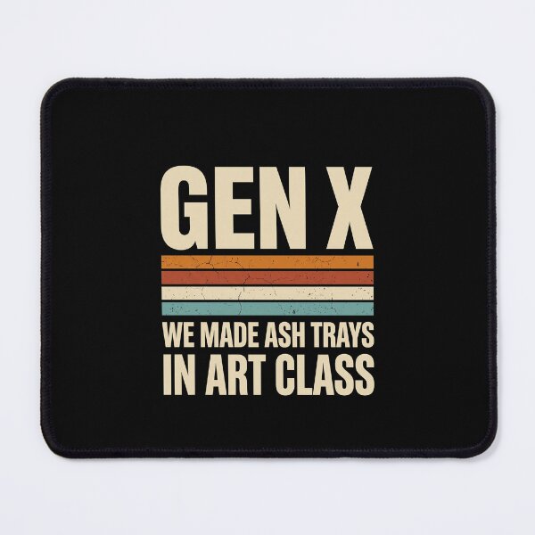 Item preview, Gen X We Made Ash Trays In Art Class Generation Nostalgia Retro Adult designed and sold by SofenArt.