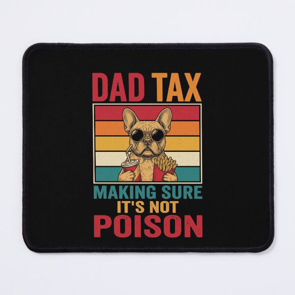 Item preview, Dad Tax Making Sure It's Not Poison Funny Father Dog Owner Humor designed and sold by SofenArt.