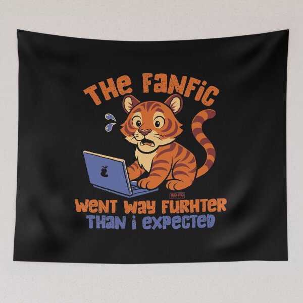 Item preview, That Fanfic Went Way Further Than I Expected designed and sold by World Domination For Cats ®.