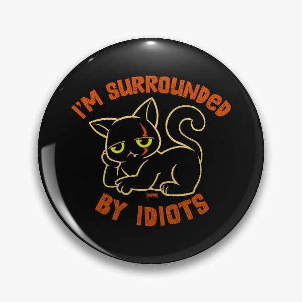 Item preview, I'm Surrounded By Idiots designed and sold by World Domination For Cats ®.