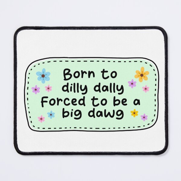 Item preview, Dilly Dally designed and sold by The Sticker Desk.