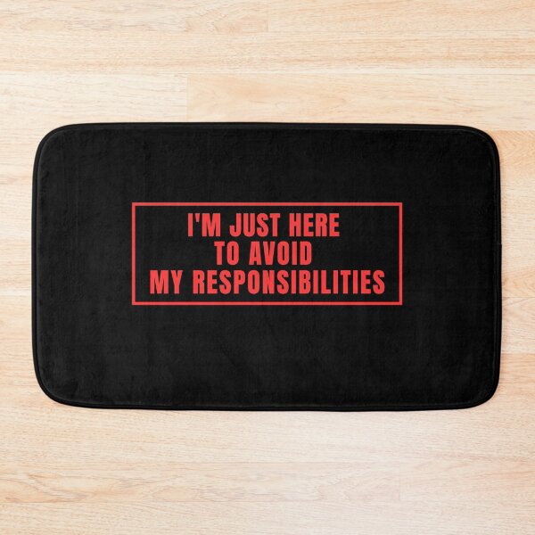 Item preview, I'm Just Here To Avoid My Responsibilities designed and sold by Lyfeinsights.