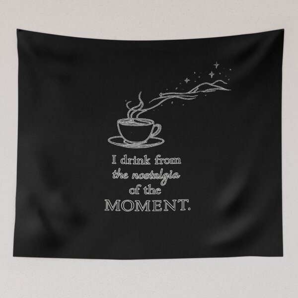 Item preview, I Drink From The Nostalgia Of The Moment Coffee Art designed and sold by QCena.