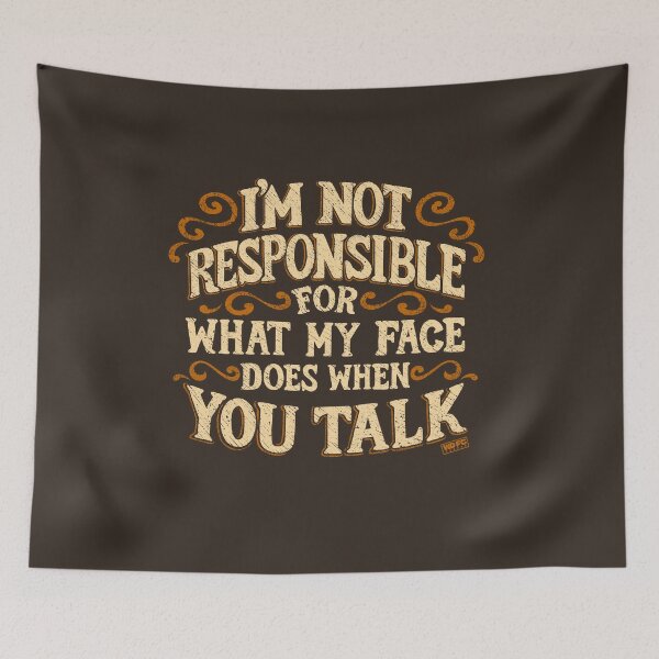 Item preview, I'm Not Responsible For What My Face Does When You Talk designed and sold by World Domination For Cats ®.