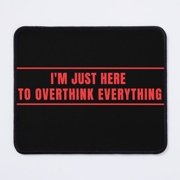 Item preview, I'm only here to overthink everything. designed and sold by Lyfeinsights.