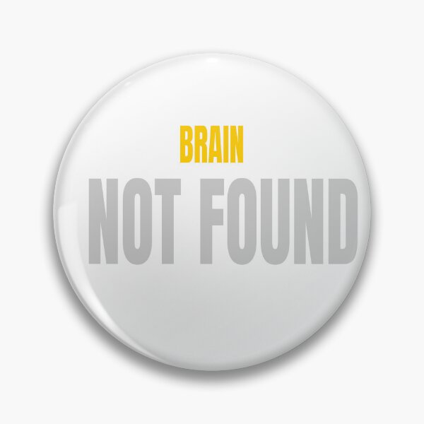 Item preview, BRAIN NOT FOUND - Funny Human Error Design designed and sold by HeartAndArtShop.