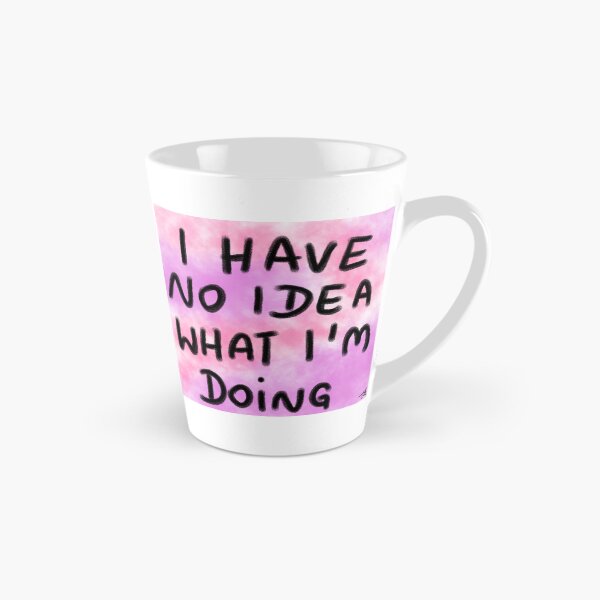 Item preview, i have no idea what I'm doint designed and sold by Kasia1987t.