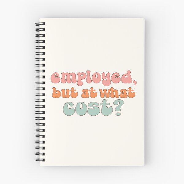 Item preview, Employed, but at what cost? | coping humor designed and sold by MamSelle.