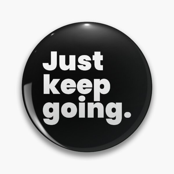 Item preview, Just Keep Going designed and sold by PublicArtDesign.