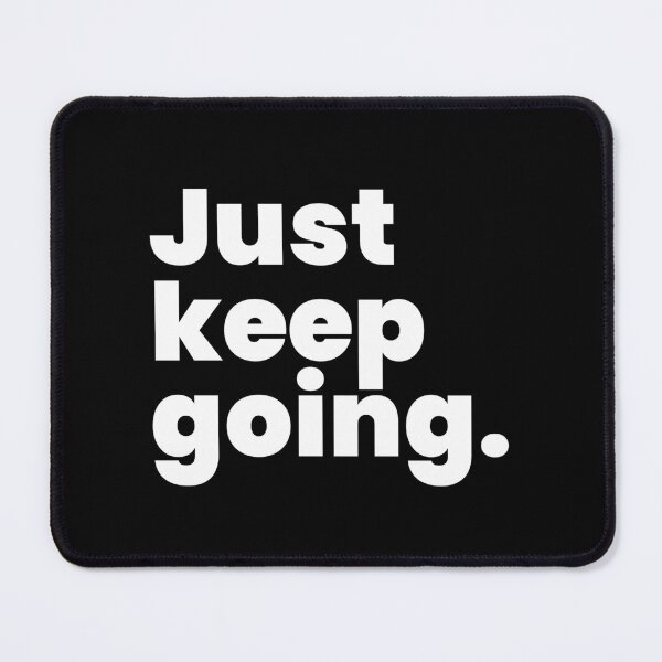 Item preview, Just Keep Going designed and sold by PublicArtDesign.