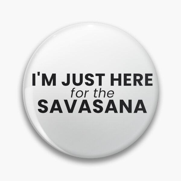 Item preview, I'm Just Here For The Savasana Funny Yoga Tee designed and sold by 7Four1 Designs.