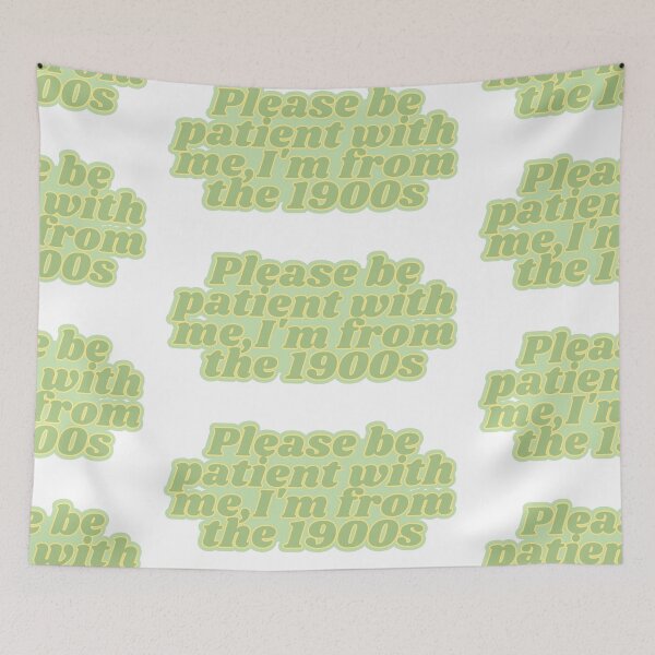 Item preview, Please be patient with me,I'm from the 1900s designed and sold by Kaylagwill.
