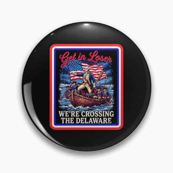 Item preview, Get In Loser Were Crossing The Delaware Washington  designed and sold by WoodburyLake.