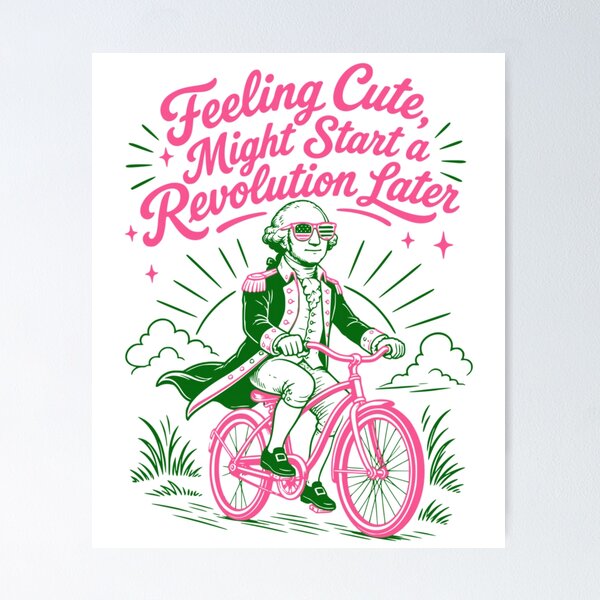 Item preview, Feeling Cute Might Start A Revolution Later George Washington designed and sold by Ali-printshop.