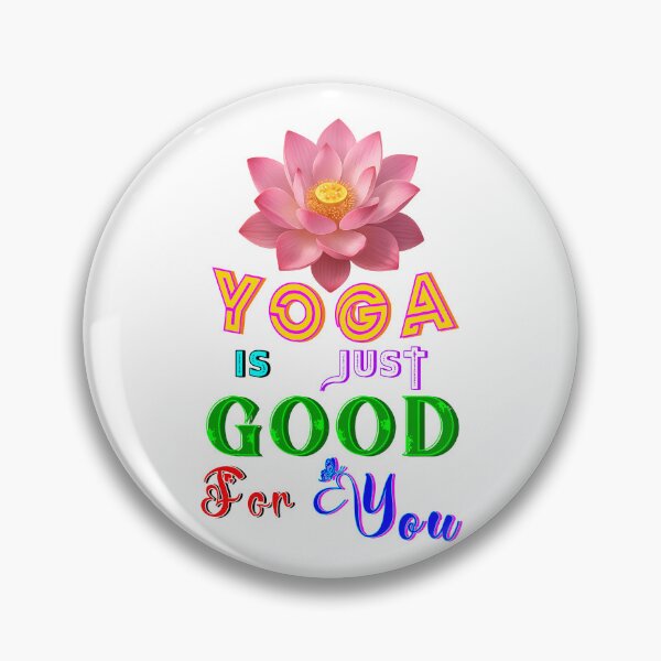 Item preview, Yoga Is Just Good For You designed and sold by bitcgiantcrab7.