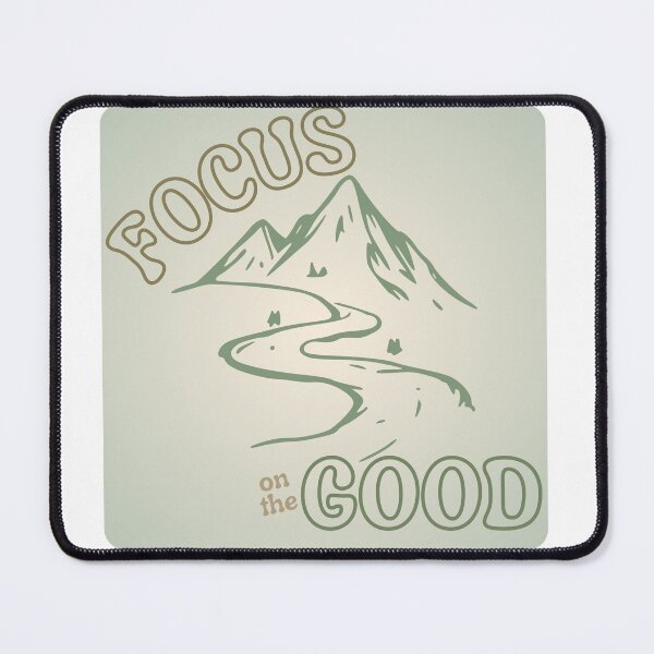 Item preview, Focus on the Good Mountain Positive Design designed and sold by LAJdesigns.