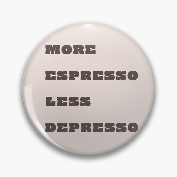 Item preview, Funny Coffee Quote: More Espresso Less Depresso, Gifts for Coffee Enthusiasts designed and sold by SpringTeaDesigns.