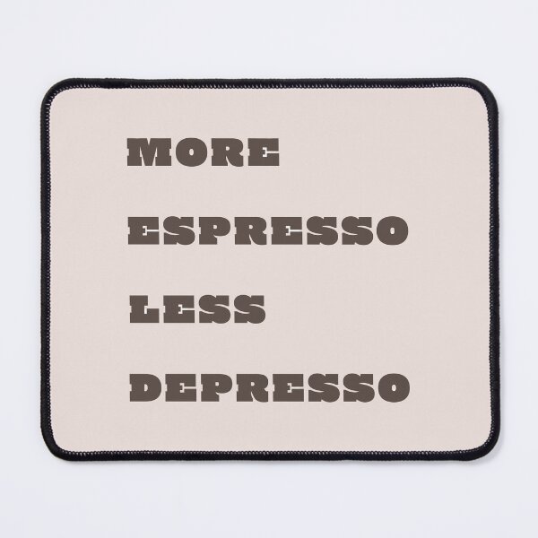 Item preview, Funny Coffee Quote: More Espresso Less Depresso, Gifts for Coffee Enthusiasts designed and sold by SpringTeaDesigns.