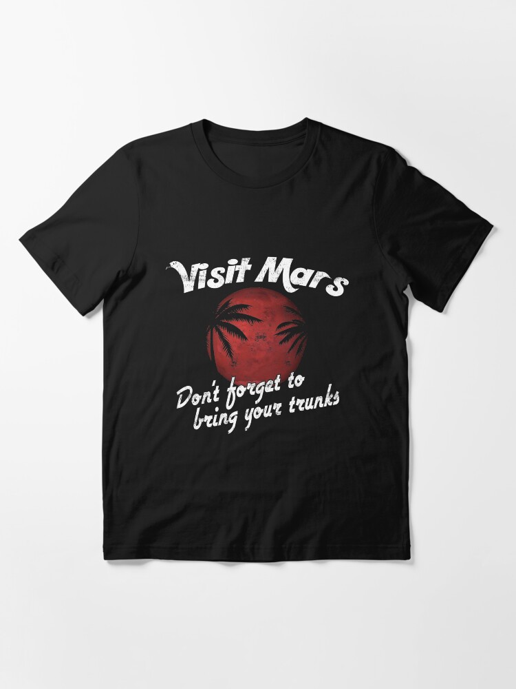 Thumbnail 3 von 7, Essential T-Shirt, Visit Mars Don't Forget To Bring Your Trunks - Astronomy And Space Gift designt und verkauft von yeoys.