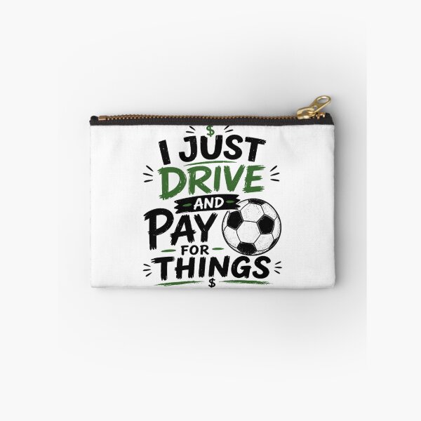 Item preview, I Just Drive And Pay For Things Funny Soccer Mom Dad designed and sold by Ali-printshop.