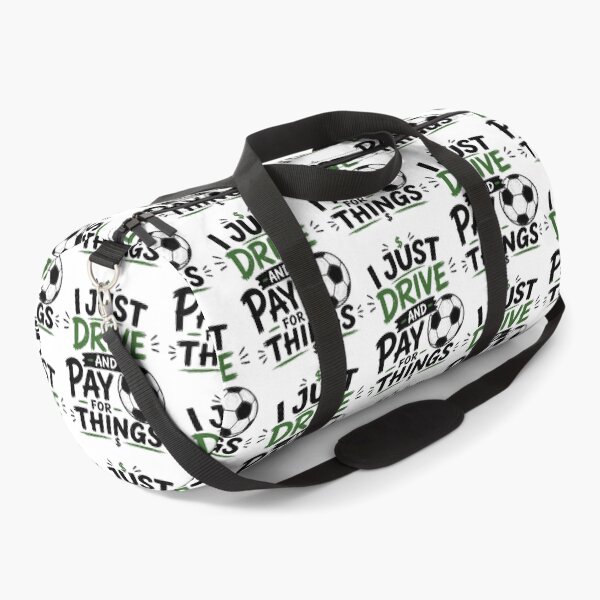 Item preview, I Just Drive And Pay For Things Funny Soccer Mom Dad designed and sold by Ali-printshop.
