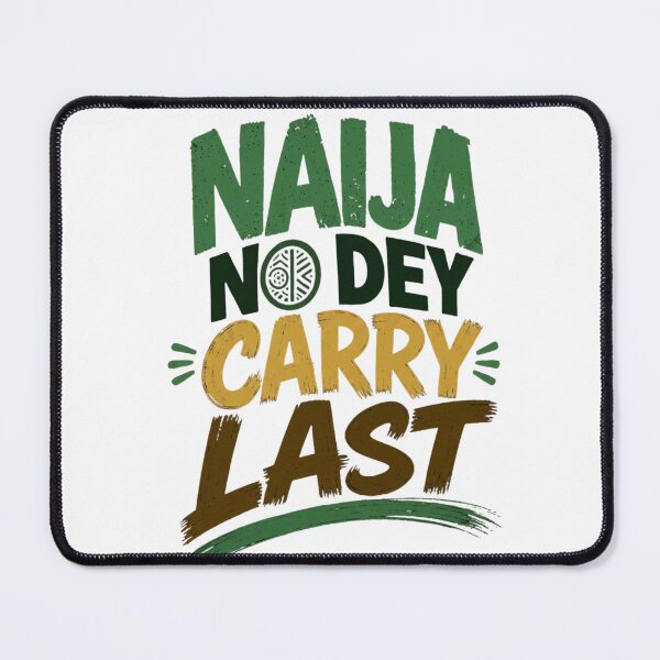 Item preview, Naija No Dey Carry Last designed and sold by wordeepod.