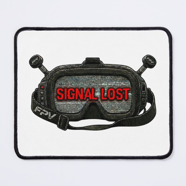 Item preview, Signal Lost. FPV Goggles. designed and sold by KwiatoS.