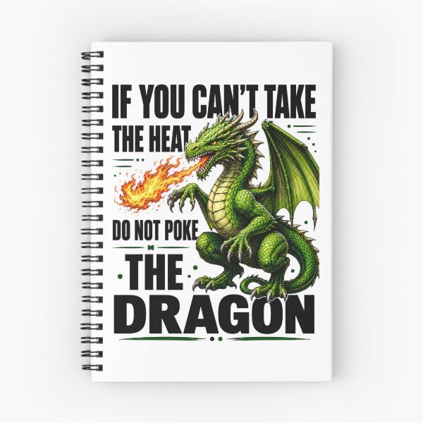 Item preview, If You Cant Take The Heat Don't Poke The Dragon designed and sold by INKRebelGraphic.