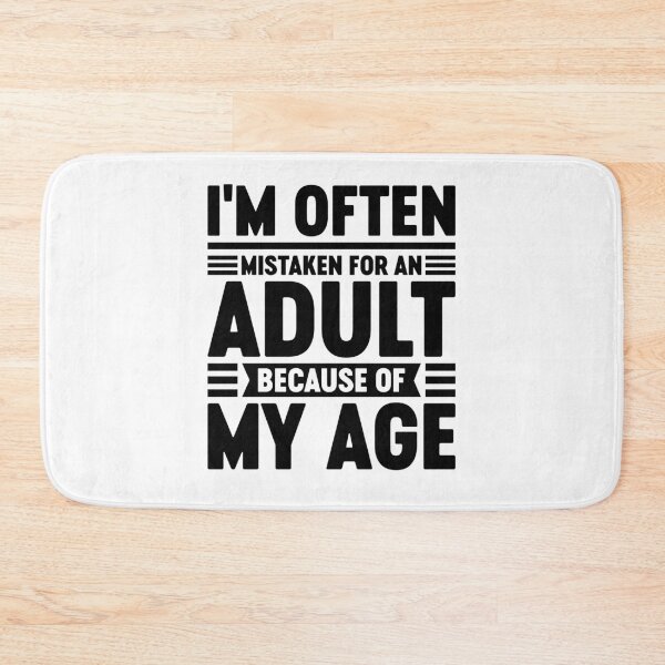 Item preview, I'm Often Mistaken for an Adult Because of My Age designed and sold by gunaone-design.