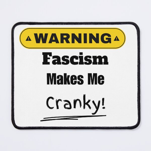 Item preview, Fascism Makes Me Cranky designed and sold by dperryw76.