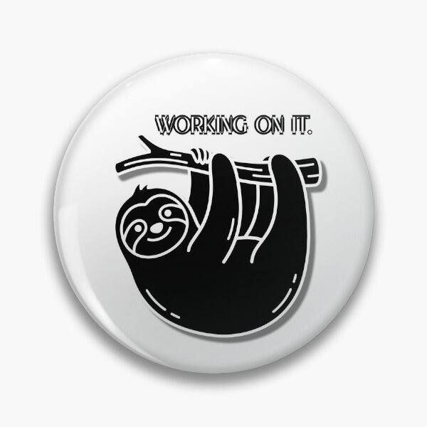 Item preview, Working On It Sloth | Slow Progress Motivation Quote designed and sold by Anya86.