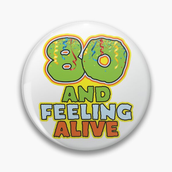 Item preview, 80 and Feeling Alive - Funny 80th Birthday Celebration designed and sold by PCStudio57.