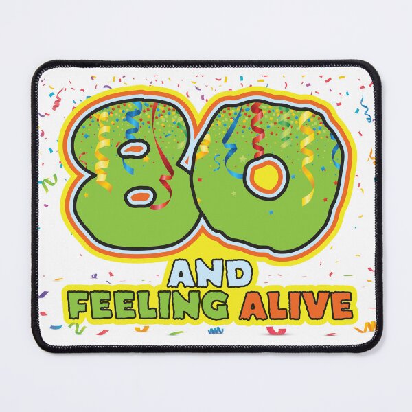 Item preview, 80 and Feeling Alive - Funny 80th Birthday Celebration designed and sold by PCStudio57.