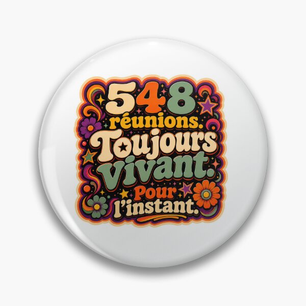 Item preview, 548 meetings. Still alive. For now. – Funky office humor. designed and sold by Eric Sintès.