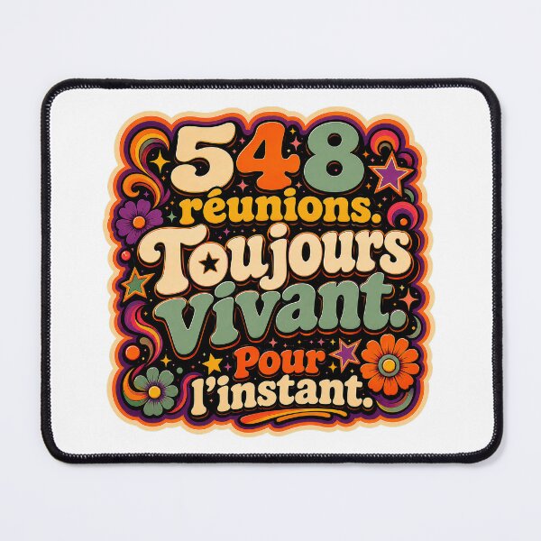 Item preview, 548 meetings. Still alive. For now. – Funky office humor. designed and sold by Eric Sintès.