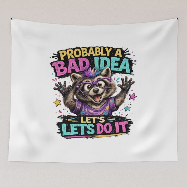Item preview, Probably A Bad Idea Let's Do It Funny Raccoon Design designed and sold by HippyRikky.