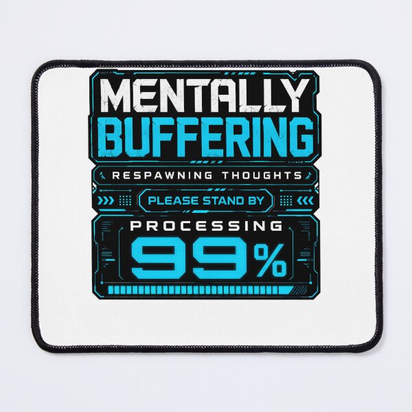 Item preview, Mentally Buffering Gaming Humor Funny Loading T-Shirt designed and sold by Egyptian king ⭐⭐⭐⭐⭐.