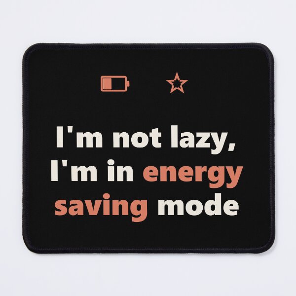 Item preview, Funny Lazy Shirt - Energy Saving Mode - Sarcastic Gift designed and sold by Harlo.co.