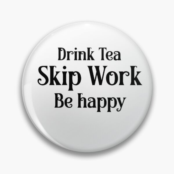 Item preview, Drink Tea Kip Work Be Happy designed and sold by BT-Tees.